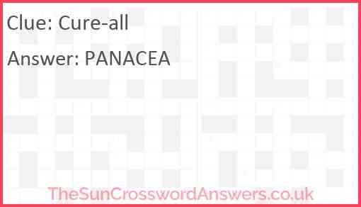 Cure all Crossword Clue TheSunCrosswordAnswers co uk