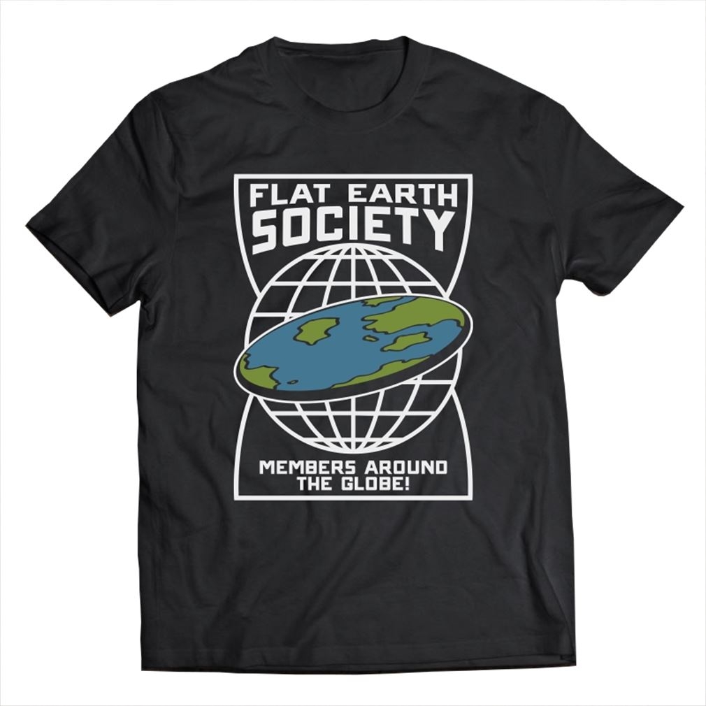 Flat Earth Society Members Around The Globe Classic