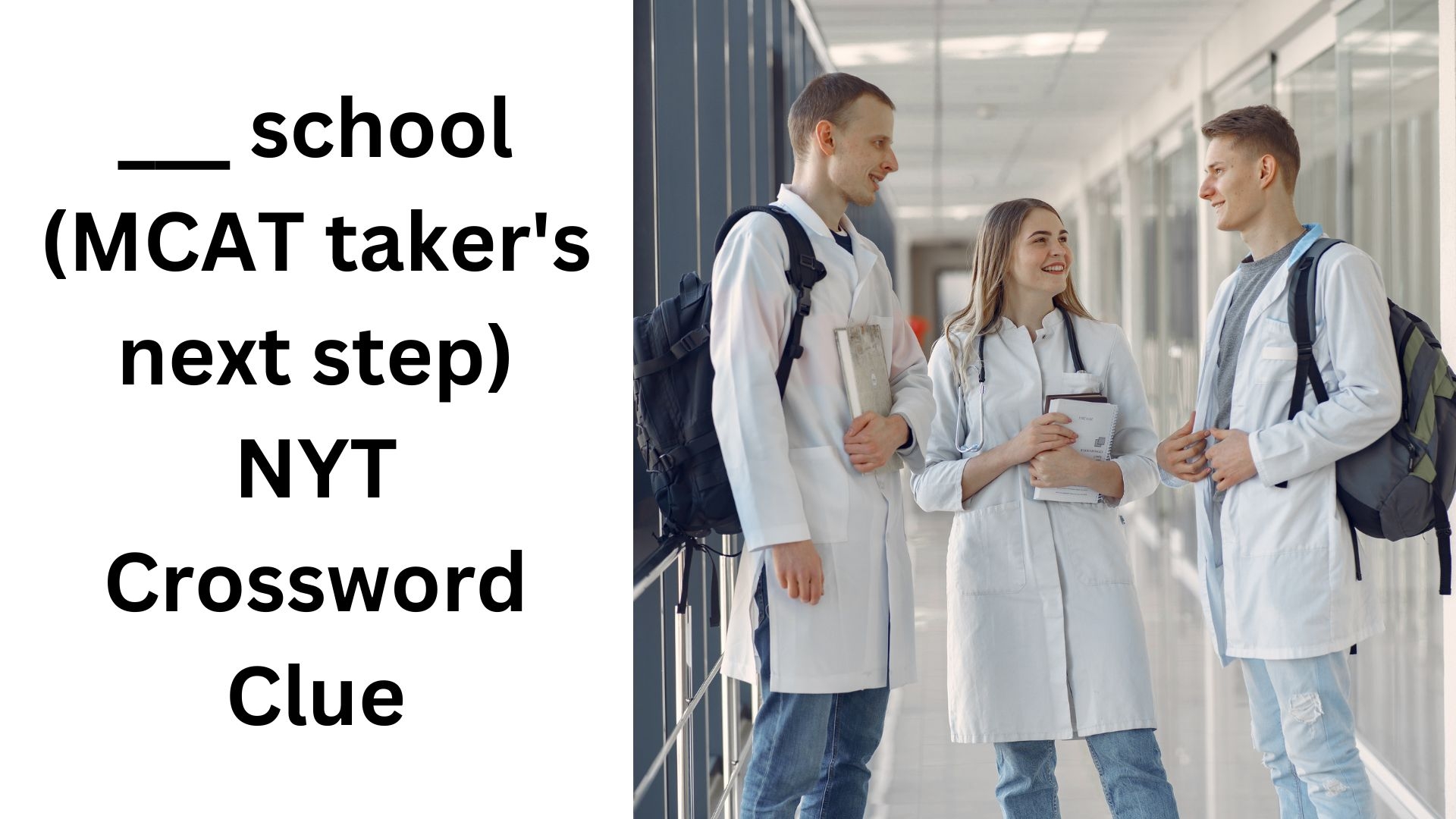 School MCAT Taker 39 s Next Step NYT Crossword Clue
