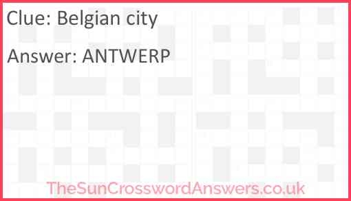 Belgian City Crossword Clue TheSunCrosswordAnswers co uk