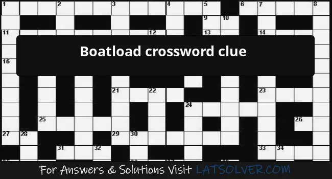 Boatload Crossword Clue LATSolver