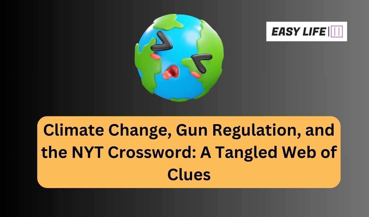 Climate Change Gun Regulation And The NYT Crossword Clues