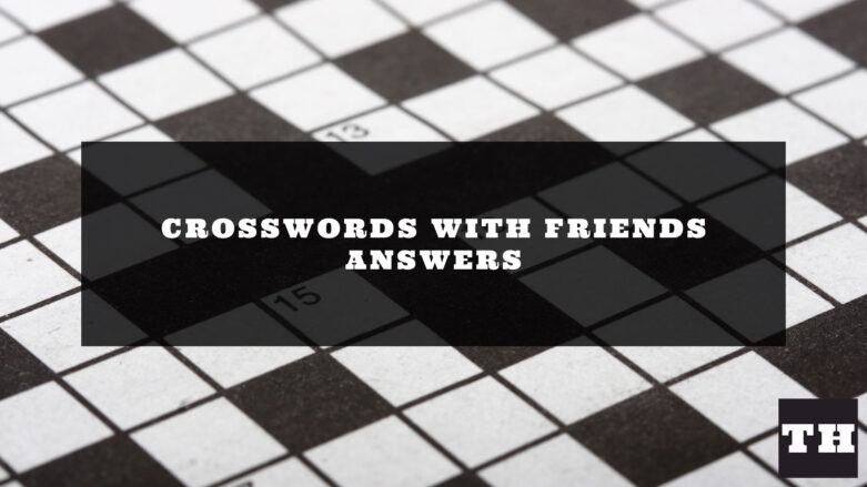 Crosswords With Friends Answers Today UPDATED Try Hard Guides