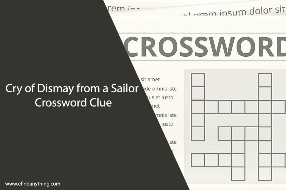 Cry Of Dismay From A Sailor Crossword Clue Solving The Puzzle