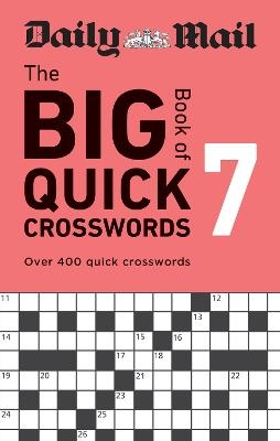 Daily Mail Big Book Of Quick Crosswords Volume 7 Over 400 Quick 