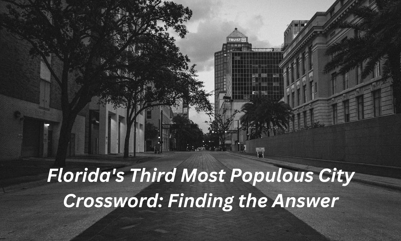 Florida s Third Most Populous City Crossword Finding The Answer