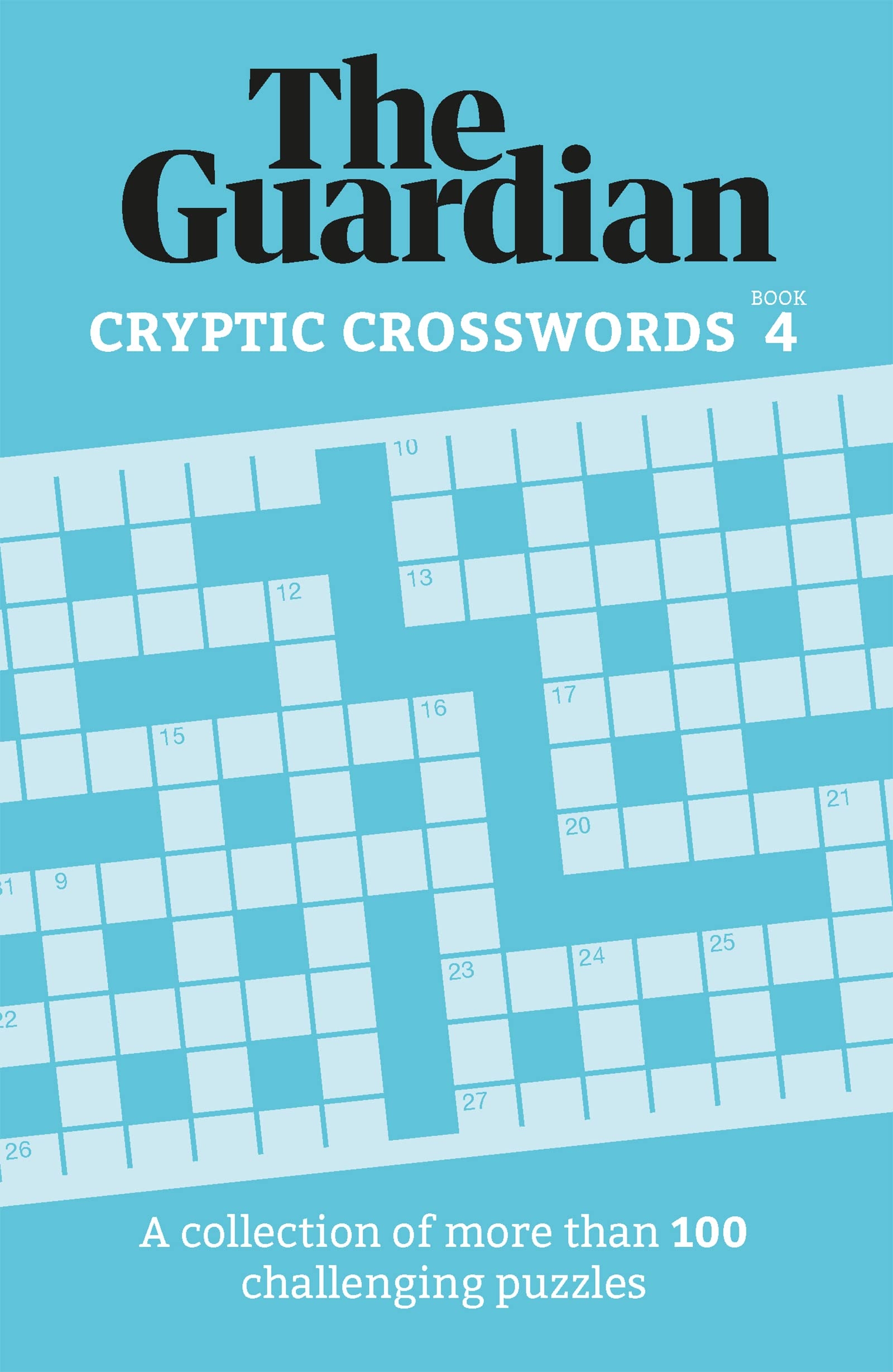 Guardian Cryptic Crosswords 4 A Collection Of More Than 100 
