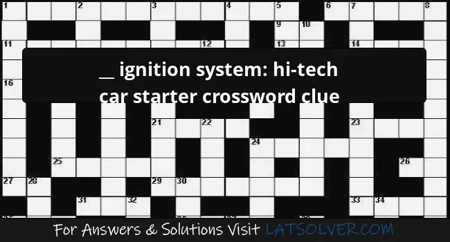 Ignition System Hi tech Car Starter Crossword Clue LATSolver
