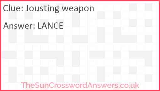 Jousting Weapon Crossword Clue TheSunCrosswordAnswers co uk