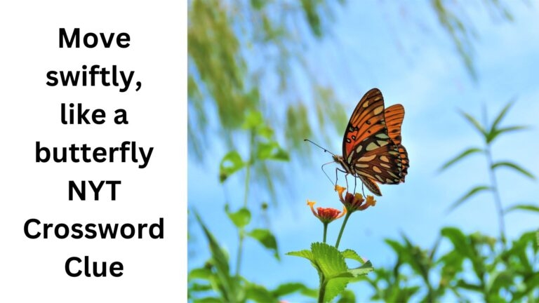 Move Swiftly Like A Butterfly NYT Crossword Clue