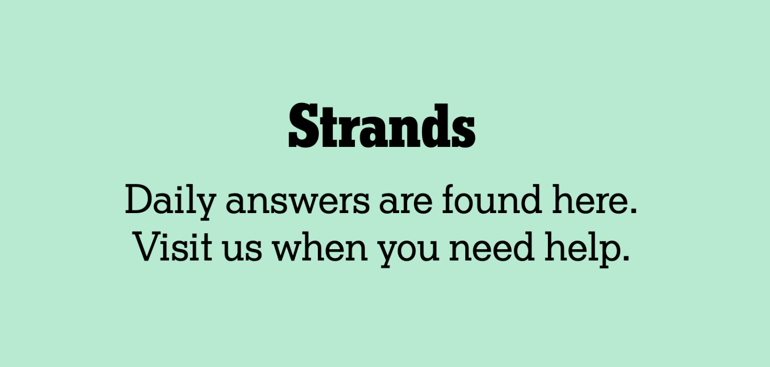NYT Strands Game Answers NYT Crossword Answers