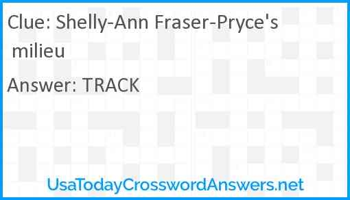 Shelly Ann Fraser Pryce 39 s Milieu Crossword Clue 