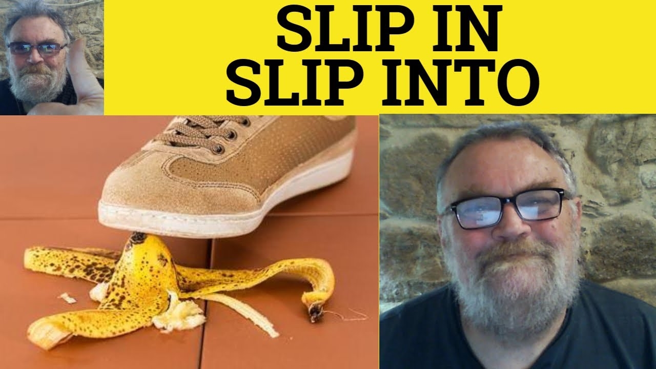  Slip In Meaning Slip Into Examples Define Slip In Slip In Slip 