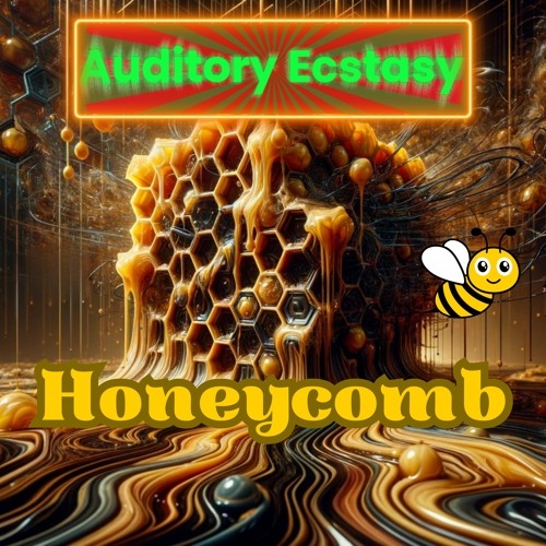 Stream Honeycomb By Auditory Ecstasy Listen Online For Free On SoundCloud