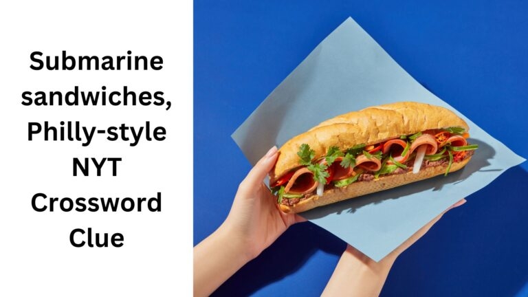Submarine Sandwiches Philly style NYT Crossword Clue