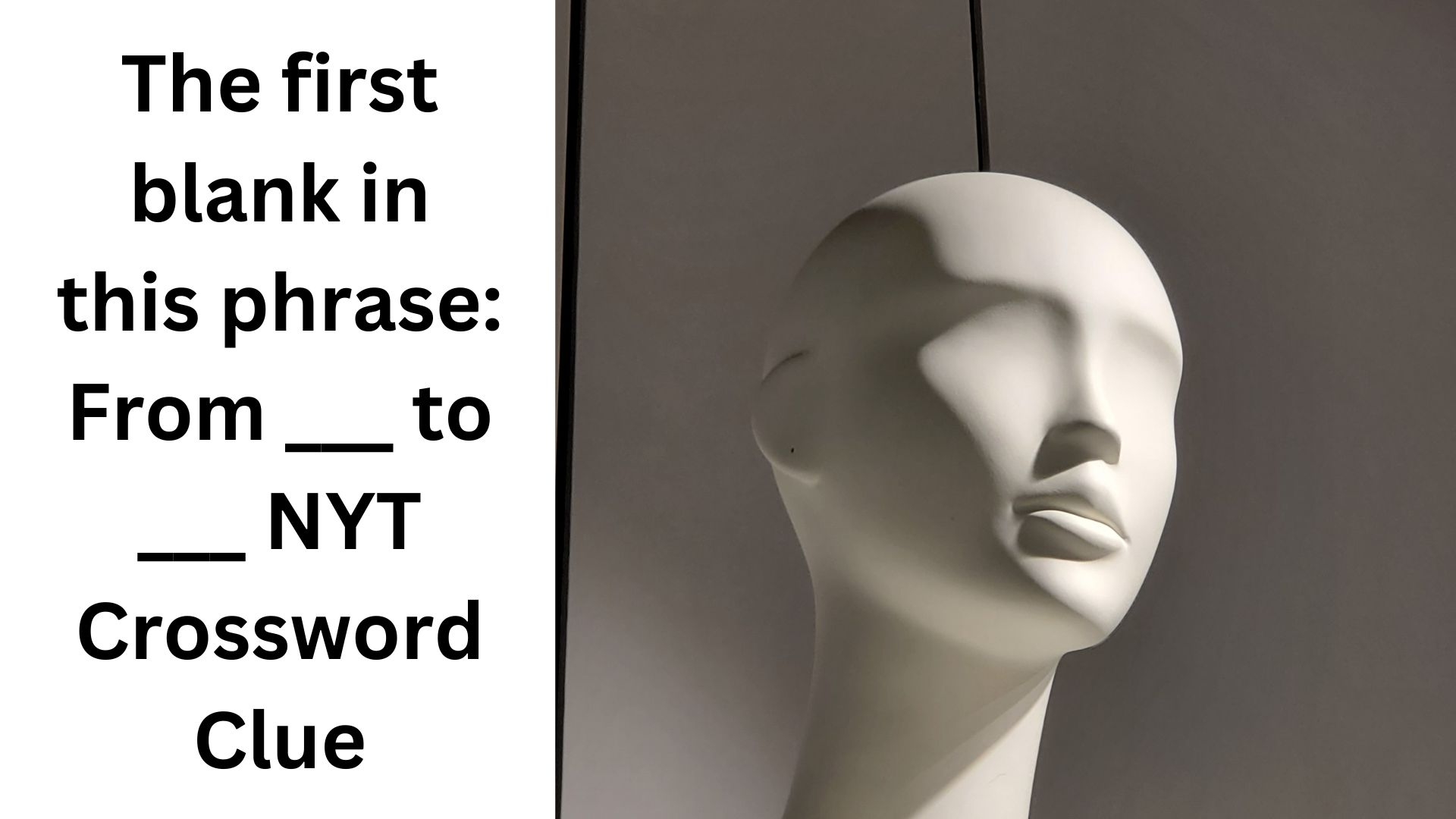 The First Blank In This Phrase From To NYT Crossword Clue