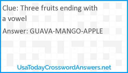 Three Fruits Ending With A Vowel Crossword Clue 