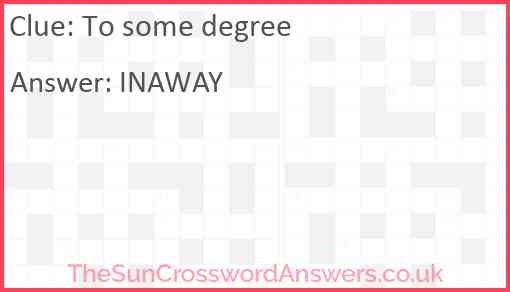 To Some Degree Crossword Clue TheSunCrosswordAnswers co uk
