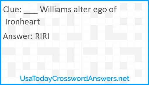 Williams Alter Ego Of Ironheart Crossword Clue