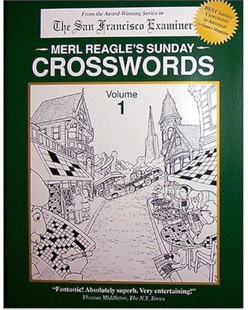 By Merl Reagle Merl Reagle s Sunday Crosswords Volume 1