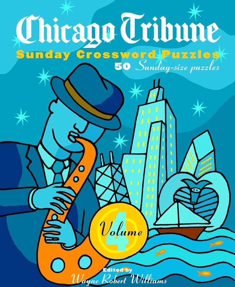 Chicago Tribune Sunday Crossword Puzzles Volume 4 The Chicago Tribune Williams Wayne Robert 9780812935622 Amazon Books
