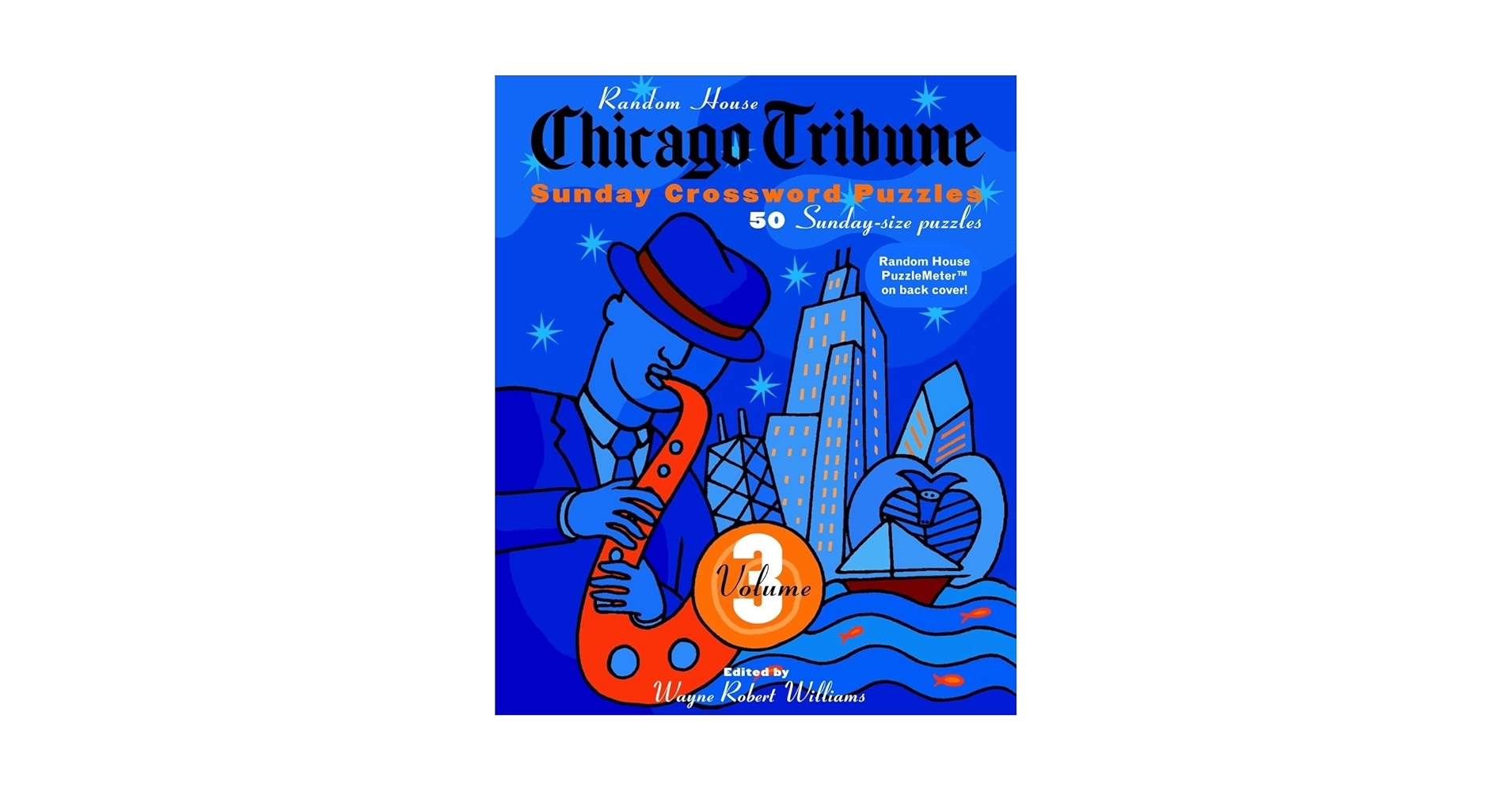 Chicago Tribune Sunday Crosswords Volume 3 The Chicago Tribune Williams Wayne Robert 9780812934588 Amazon Books