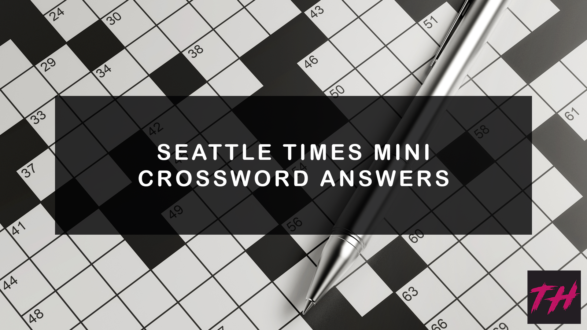Seattle Times Mini Crossword Answers Today UPDATED Try Hard Guides