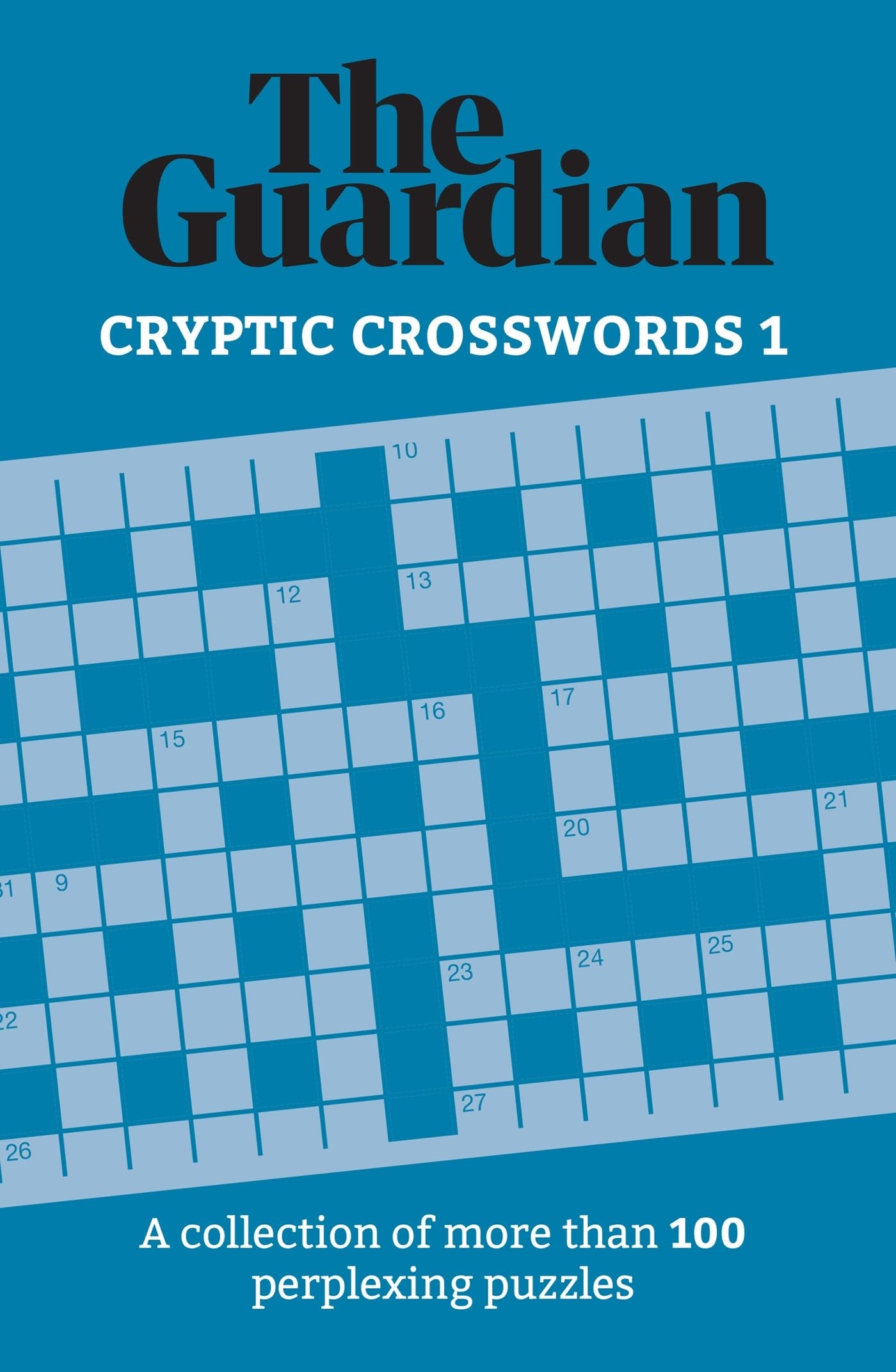 The Guardian Cryptic Crosswords 1 A Collection Of More Than 100 Perplexing Puzzles Guardian The Amazon au Books