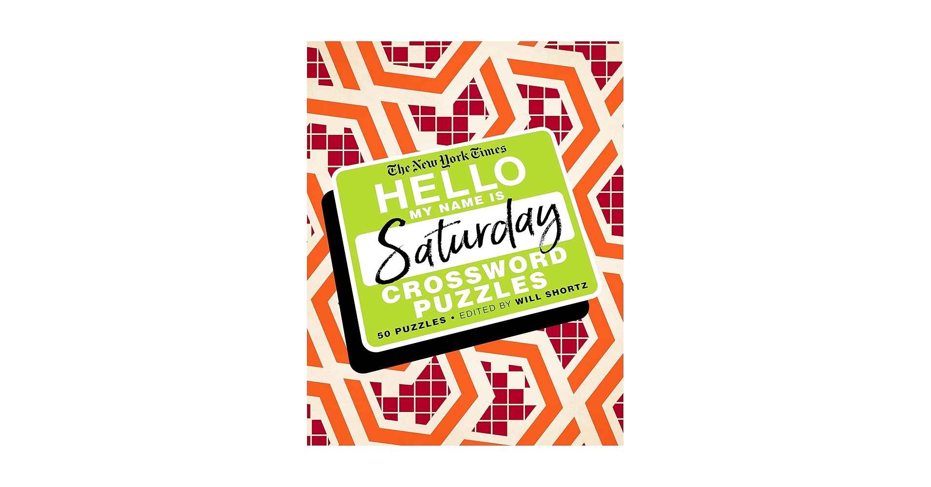 The New York Times Hello My Name Is Saturday 50 Saturday Crossword Puzzles The New York Times Shortz Will 9781250757753 Amazon Books