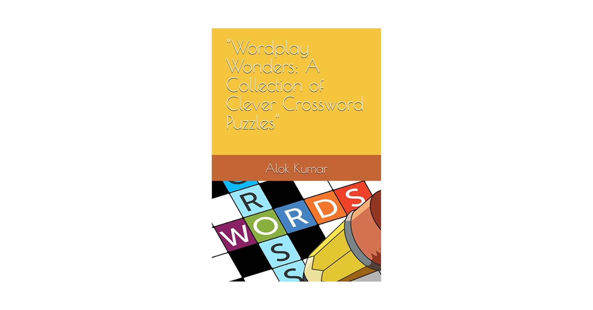 Wordplay Wonders A Collection Of Clever Crossword Puzzles
